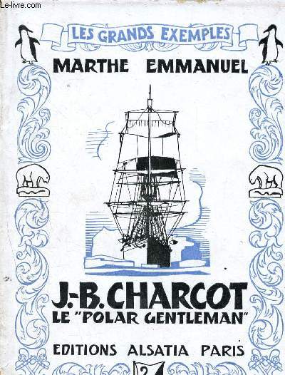 J-B Charcot, le polar gentleman - Collection Les grands exemples