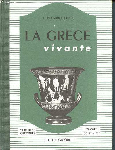 La grce vivante - versions grecques classes de 2e et 1re (collection a. dain) - 4me dition