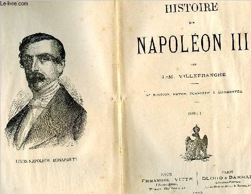 Histoire de Napolon III - tome I - 2me dition augmente
