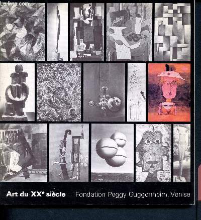 Art du XXe sicle - Fondation Peggy Guggenheim - orangerie des tuileries 30 novembre 1974 - 3 mars 1975 - catalogue d'exposition