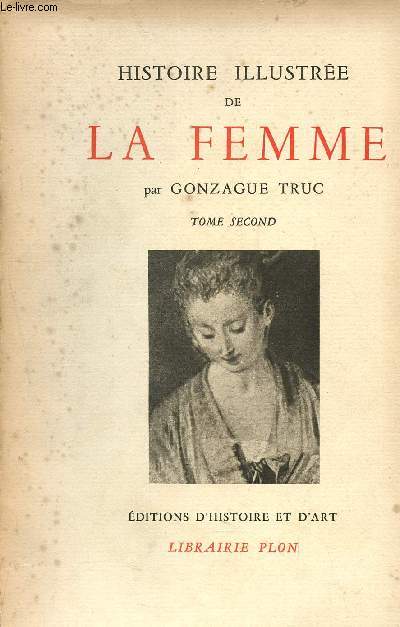 Histoire illustre de la femme - tome second - collection arts et historia