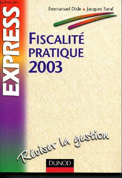 Fiscalit pratique, 2003 - express, rviser la gestion - a jour au 1er janvier 2003