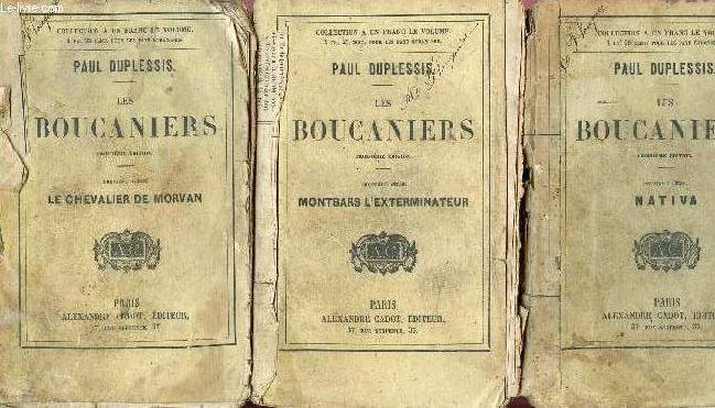 Les boucaniers -3 volumes :premire + deuxime + troisime srie- le chevalier de morvan + nativa + montbars l'exterminateur - 3me dition