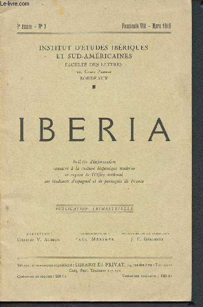 Iberia - N3 mars 1948 - fascicule VIII - 3me anne- A la recherche de l'me espagnole - l'impressionnisme de valle-inclan dans sa trilogie de la guerre carliste - l'art de valle-inclan dans les sonates - federico garcia lorca - l'amrique latine en 1947