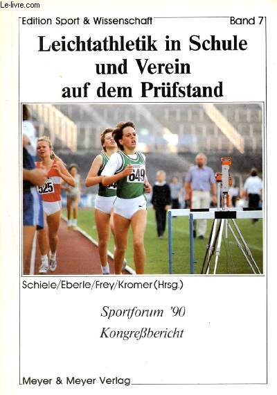Leichtathletik in schule und verein auf dem prfstand - Kongressbericht -Sportforum '90- band 7 - edition sport & wissenschaft- 2-4 mai 1990