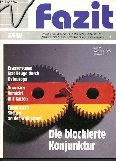Fazit - Nr.0 - oktober 1993 - jahrgang 1- Elektrotechnik, streifzuge durch osteuropa - strategien, vorsicht mit kaizen - finanzmarkte, skepsis an der wall street - die blockierte konjunktur- zew