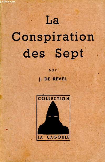 La conspiration des septs - collection la Cagoule- roman policier