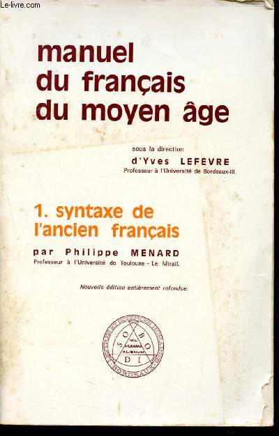 Manuel du franais du moyen ge - 1. syntaxe de l'ancien franais - nouvelle dition