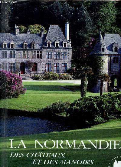 La Normandie des chteaux et manoirs - bibliothque du patrimoine