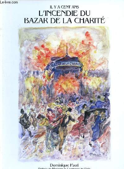 Il y a cent ans, l'incendie du bazar de la Charit