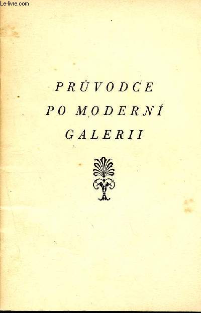 Pruvodce po moderni galerii - Guide des galeries modernes - rozvrh mistnosti - plan de la salle - III vydani