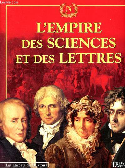 Trsor du patrimoine - Les carnets de l'histoire - N9- L'Empire des sciences et des lettres