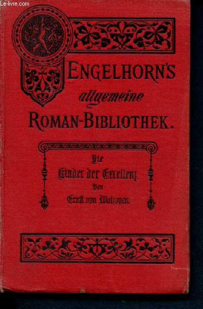 Die kinder der excellenz - Engelhorn's allgemeine roman bibliothek - roman von Ernst von Wolzogen - IV.18