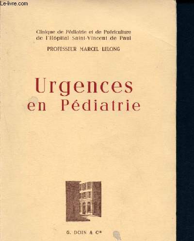 Urgences en pediatrie - clinique de pediatrie et de puericulture de l'hopital saint vincent de paul