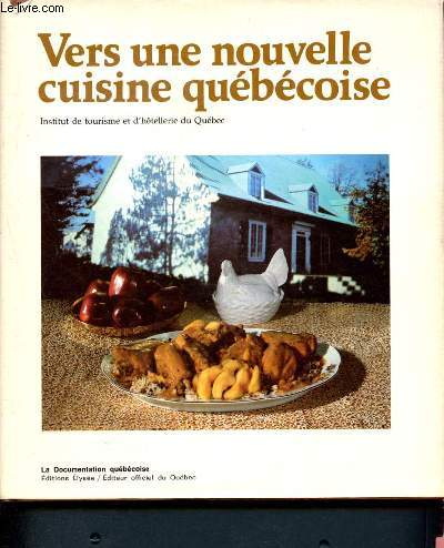 Vers une nouvelle cuisine quebecoise- collection connaissance du quebec, la documentation quebecoise - 2eme edition revue