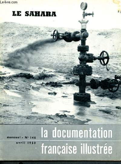 La documentation franaise illustre - N146 - avril 1959 - le sahara population, relief, organisation administrative, les ressources naturelles....