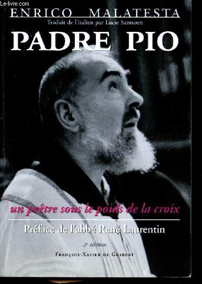 Padre Pio - Un prtre sous le poids de la croix - 2eme edition