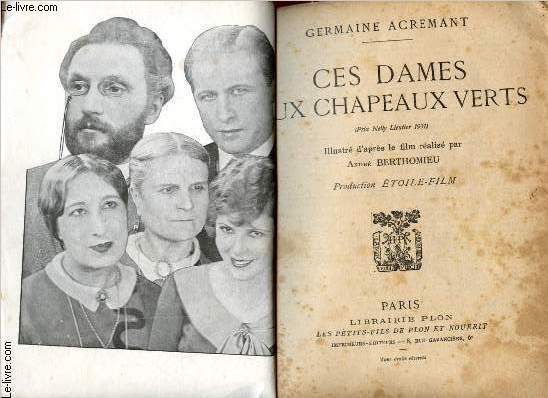 Ces dames aux chapeaux verts - prix nelly lieutier 1921 - illustre d'apres le film realise par andre berthomieu ,production etoile-film