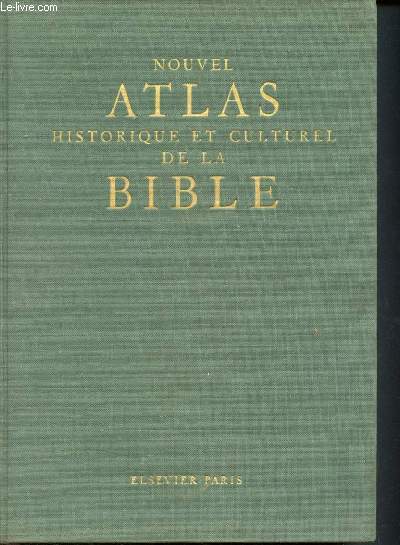 Nouvel atlas historique et culturel de la bible