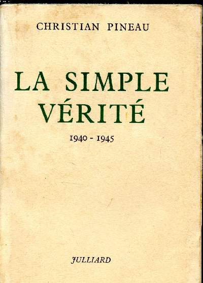 La simpl vrit 1940-1945 Collection : Ideal-Bibliothque