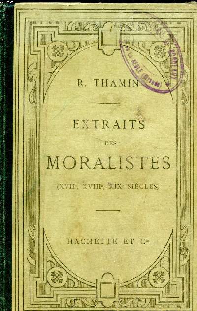 Extraits des Moralistes (XVII , XVIII XIXe sicles) 5me dition