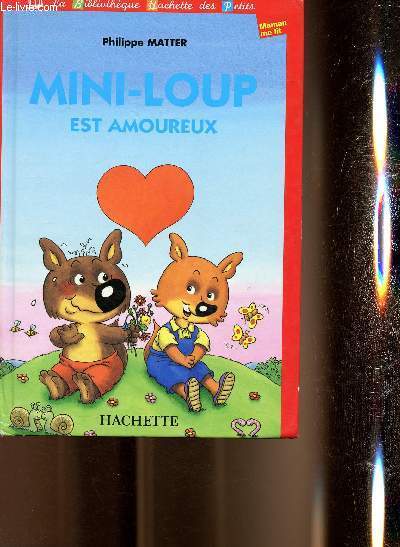 Mini-Loup est amoureux - Collection La bibliothque Hachette des petits