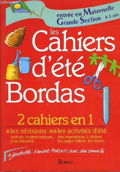 LES CAHIERS D'ETE BORDAS 2 cahiers en 1 - Entre en Maternelle Grande Section 4-5 ans.