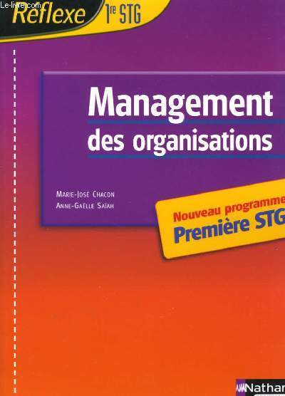 REFLEXE 1re STG - MANAGEMENT DES ORGANISATIONS - nouveau programme Premire STG