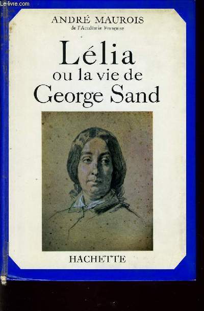 LELIA OU LA VIE DE GEORGE SAND