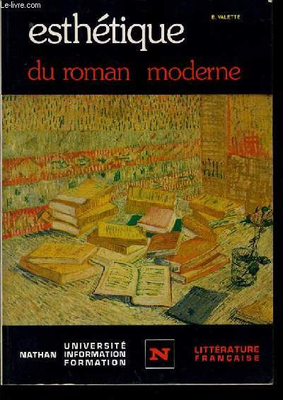 ESTHETIQUE DU ROMAN MORDERNE : Le roman en France XIX -XXe sicle