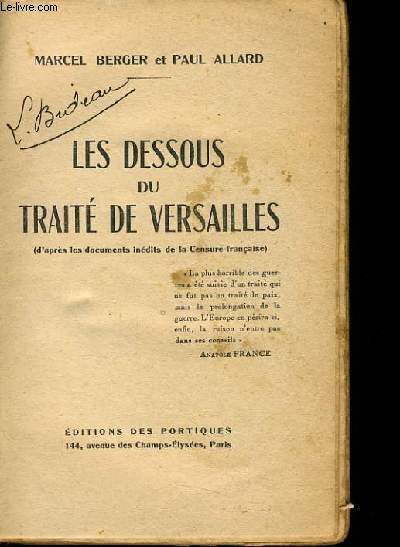 LES DESSOUS TRAITE DE VERSAILLES (d'aprs les documents indits de la Censure franaise)