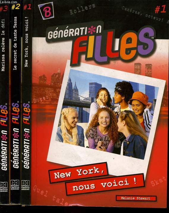 GENERATION FILLES - Tome I : New York, nous voici / Tome II : le secret de tante Tessa / Tome III Marissa relve le dfi