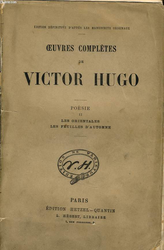 OEUVRES COMPLETES DE VICTOR HUGO - Posie II : Les orientales, les feuilles d'automne