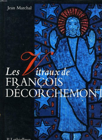 LES VITRAUX DE FRANCOIS DECORCHEMENT