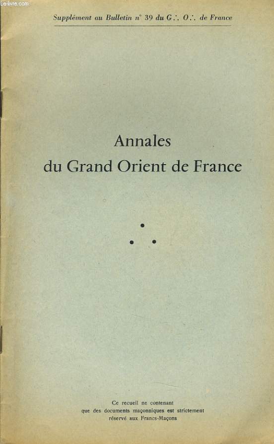 ANNALES DU GRAND ORIENT DE FRANCE (supplment au Bulletin n39 du G.O de France) : Fte Solst de LL de l'Allier, Confrence du T.R.F BARBEZIEUX