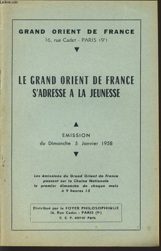 GRAND ORIENT DE FRANCE : LE GRAND ORIENT DE FRANCE S'ADRESSE A LA JEUNE mission du dimanche 5 janvier 1958