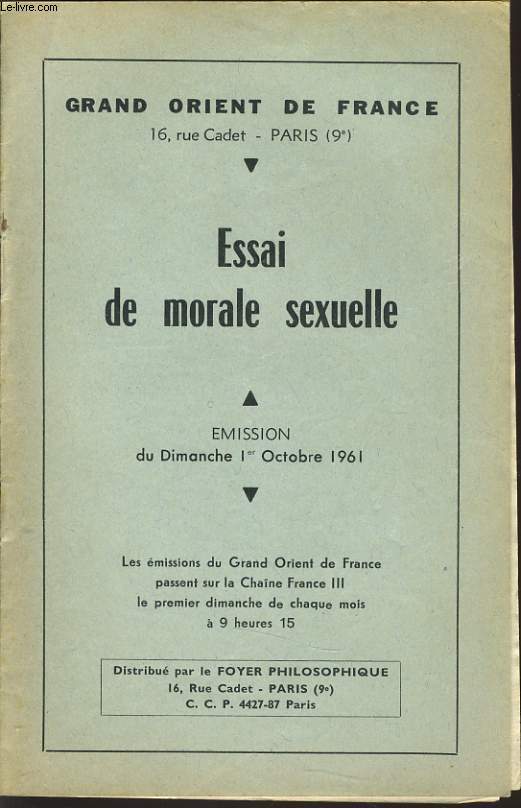 GRAND ORIENT DE FRANCE : ESSAI DE MORAL SEXUELLE mision du dimanche 1 octobre 1961