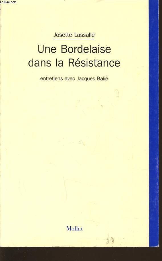 UNE BORDELAISE DANS LA RESISTANCE entretiens avec Jacques Bali