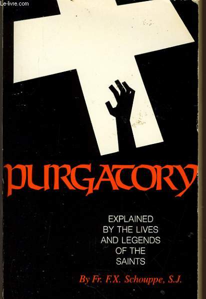 PURGATORY explained by the lyve and legends of the saints