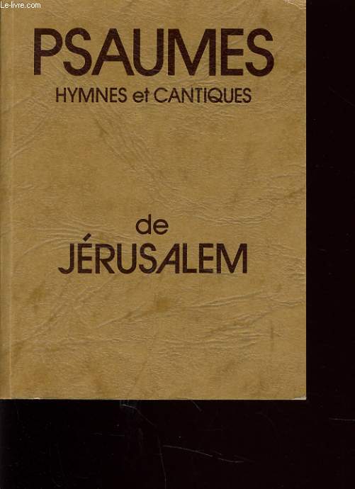 PSAUMES HYMNES & CANTIQUES DE JERUSALEM