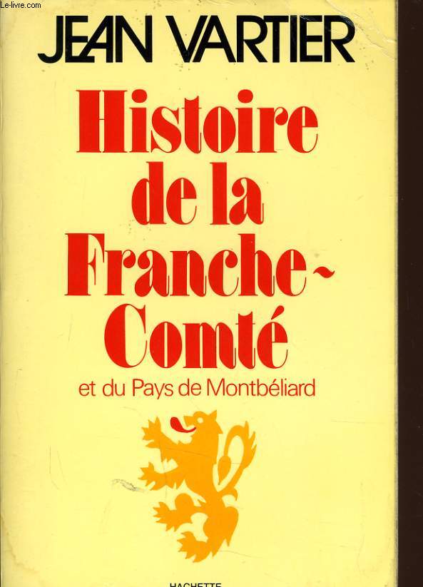 HISTOIRE DE LA FRANCHE-COMTE et du pays de Montbliard