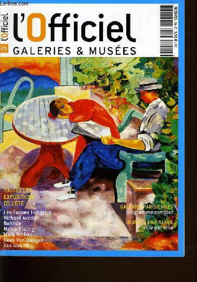 L'OFFICIEL GALERIES & MUSEES n29 : toutes les expositions de l't, galerie parisiennes, muse en France