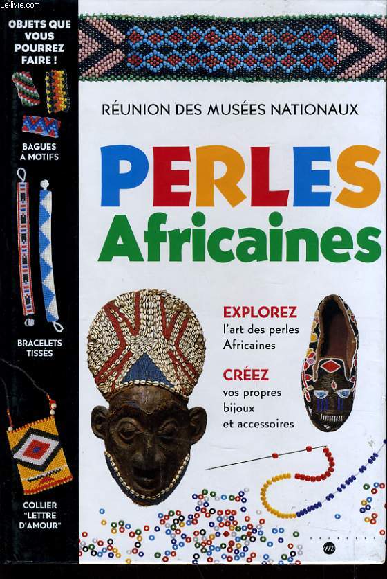 PERLES AFRICAINES explorez l'art des perles africaines, crez vos propres bijoux et accessoires
