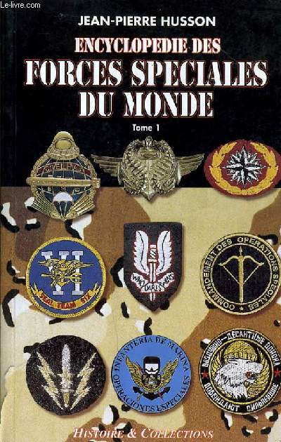 ENCYCLOPEDIE DES FORCES SPECIALES DU MONDE tome 1 de A  L (d'Afghanistan  Luxembourg)