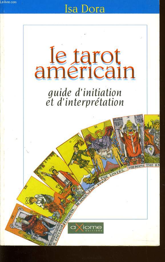 LE TAROT AMERICAIN guide d'initiation et d'interprtation