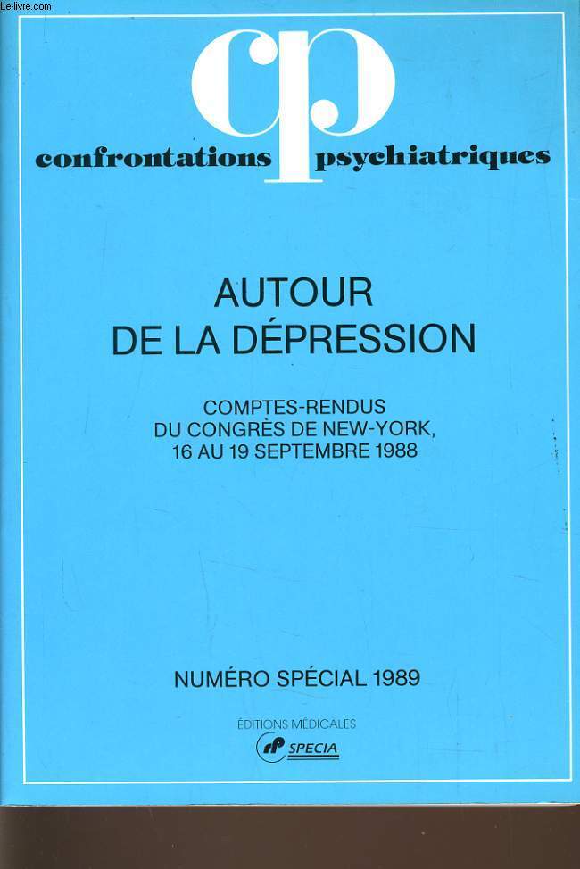 CONFRONTATIONS PSYCHIATRIQUES : Autour de la dpression (comptes rendus du congrs de New York, 16 au 19 septembre 1988