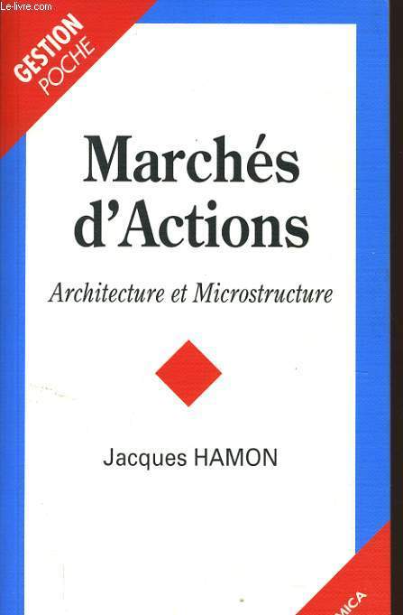 MARCHES D'ACTIONS architecture et microstructure