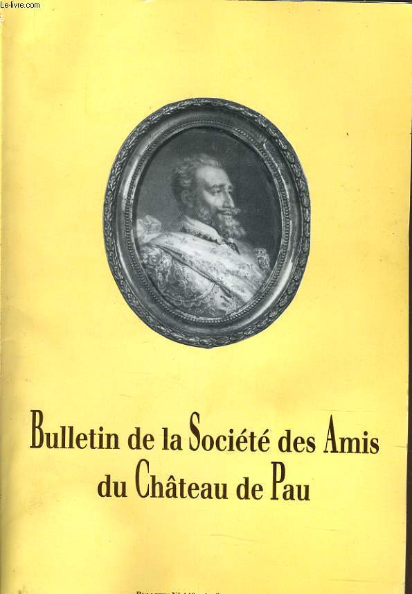 BULLETIN DE LA SOCIETE DES AMIS DU CHATEAU DE PAU n140