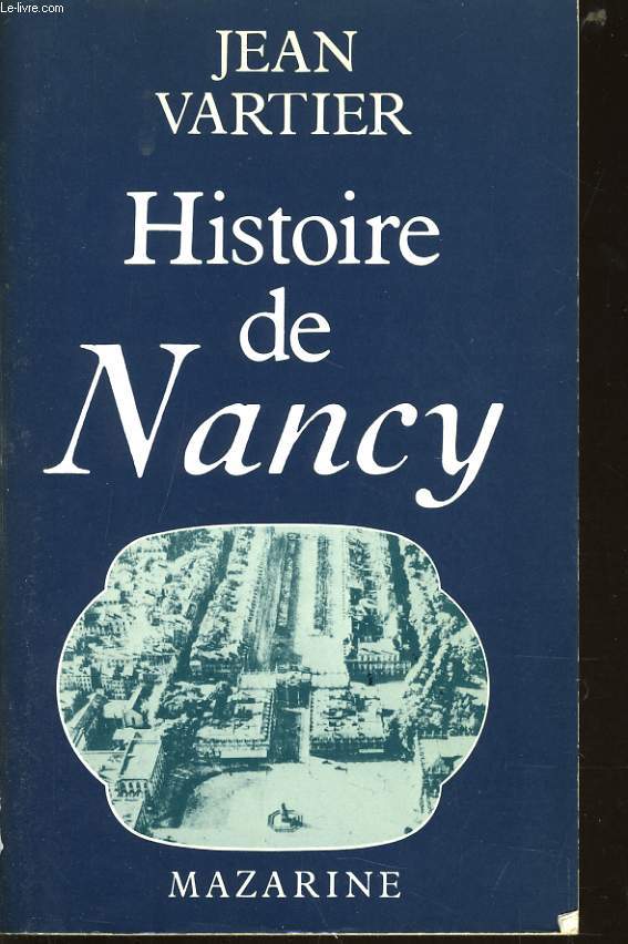 HISTOIRE DE NANCY suivie du Panthon Nancien