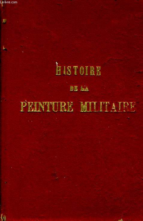 HISTOIRE DE LA PEINTURE MILITAIRE EN FRANCE